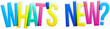 Colorful overlapping letters of the inscription 'What's New?'. Horizontal banner or header for the website.