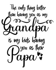 Wall Mural - Stylish , fashionable and awesome grandpa typography art and illustrator, Print ready vector handwritten phrase grandpa family T shirt hand lettered calligraphic design. Vector illustration bundle.
