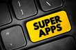 Super apps - mobile applications that provides multiple services including payment and financial transaction processing, text button on keyboard