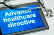 Tablet with the text Advance healthcare directive on the display