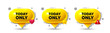 Chat speech bubble 3d icons. Today only sale tag. Special offer sign. Best price promotion. Today only chat offer. Speech bubble banners. Text box balloon. Vector