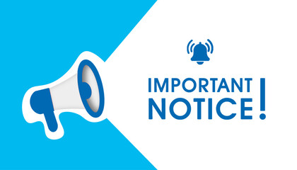 Important notice sign on white background with blue text. Important information warning or alarm with megaphone figure web vector illustration. Conceptual announcement notification pattern.