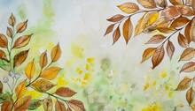Artistic Watercolor Floral Background Of Brown And Yellow Green Leaves And Branches With Nature And Blossom Illustration Template For Print For Fabrics And Patterns