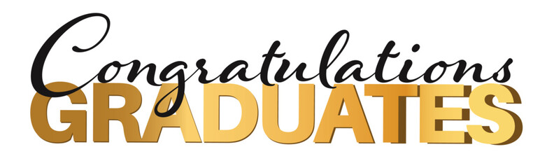 Wall Mural - Sign Text for Graduation - Shiny Metallic Congratulations Graduates on White Background in Black and Gold Lettering