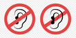 No eavesdrop. Not allowed listen. Ban and prohibited
