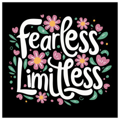 Wall Mural - fearless limitless elegant script typography quotes inspiration and motivation for women and females posters canvas