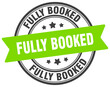 fully booked stamp. fully booked label on transparent background. round sign