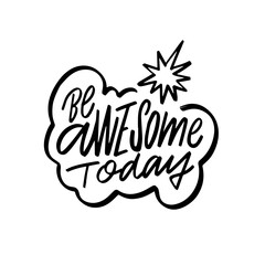 Wall Mural - The phrase Be awesome today, in bold black letters against a clean white backdrop.