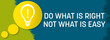 Do What Is Right Not What Is Easy Yellow Green Blue Circles Bulb Text Horizontal 