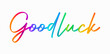Good luck written with colorful lines on white background.
