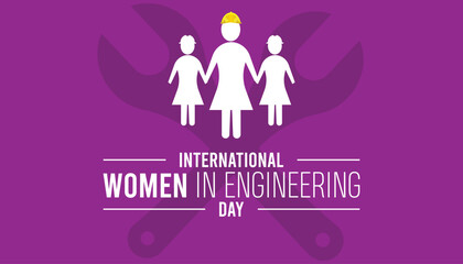 Wall Mural - INTERNATIONAL WOMEN IN ENGINEERING Day every year in June. Template for background, banner, card, poster with text inscription.