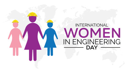 Wall Mural - INTERNATIONAL WOMEN IN ENGINEERING Day every year in June. Template for background, banner, card, poster with text inscription.