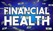 Financial Health Money Dollars Falling Debt Savings Budget Bills 3d Illustration