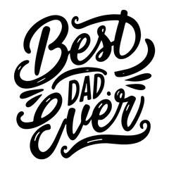 Wall Mural - Quotes, Best DAD Ever Vector SVG silhouette illustration, laser cut, Quotes Clip art