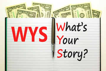 Fototapete - Storytelling and what is your story symbol. Concept words What is your story on beautiful white note. Beautiful dollar bills background. Business storytelling what is your story concept. Copy space.