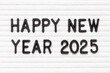 Black color letter in word happy new year 2025 on white felt board background