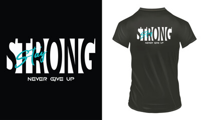 Wall Mural - Stay strong printed t shirt design template