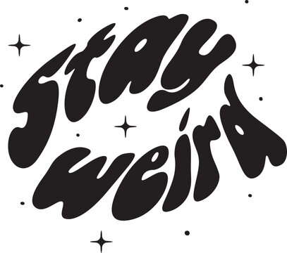 stay weird typography