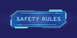 Futuristic hud banner that have word safety rules on user interface screen on blue background