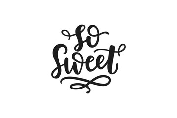 Wall Mural - Modern Script Typography Wedding Sign for so sweet lettering