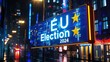 The shimmering neon sign displays EU Election 2024 lit up at night with blurry city lights in the background