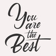 You are the best  greeting lettering card