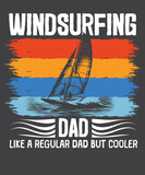 Fototapeta Młodzieżowe - Windsurfing dad like a normal dad only much cooler vintage retro wind surfing t-shirt design vector, windsurfing shirts, surf gifts, men women, vintage retro sunset wind surfing design,