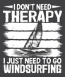 I don’t therapy I just need to go windsurfing surfing t-shirt design vector, windsurfing shirts, surf gifts, men women, vintage retro sunset wind surfing design, perfect windsurfing design,