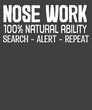 Nose work 100% natural ability T-Shirt design vector, Nose work shirt, Dog sport Training, Nose Work, scent work for dogs T-Shirt
