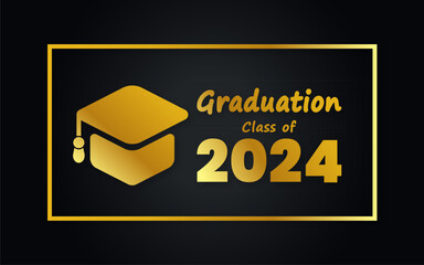 academic hat for high school or college graduation Class of 2024 badge background design template in black and gold colors. Congratulations graduates 2024 banner design.