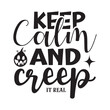  Keep Calm And Creep It Real  t shirt design, vector file 