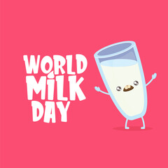 Wall Mural - World milk day poster, banner with funny cartoon cute smiling milk glass character isolated on pink background. Happy milk day concept illustration with Kids kawaii food milk funky character.