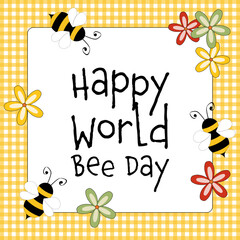 Sticker - Happy World Bee Day - Schriftzug in englischer Sprache -  Schönen Weltbienentag. Quadratisches Poster mit Bienen und Blumen auf einem gelb- weiß karierten Rahmen