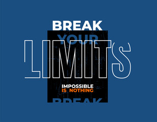 break your limits  stylish motivational quotes typography slogan.
