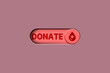 © Elena Uve - 3D digital red button to donate blood. World blood donor day. Blood donation concept. Social responsibility. World health day.