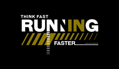 Think fast, run faster, abstract typography motivational quotes modern design slogan. Vector illustration graphics print t shirt, apparel, background, poster, banner, postcard or social media content.