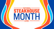 June is National Steakhouse Month background template. Holiday concept. use to background, banner, placard, card, and poster design template with text inscription and standard color. vector