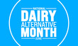 June is National Dairy Alternative Month background template. Holiday concept. use to background, banner, placard, card, and poster design template with text inscription and standard color. vector