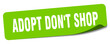 adopt don't shop sticker. adopt don't shop label