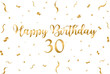 happy birthday 30 gold style - birthday graphic, confeti, banner, background, tv wallpaper, gold, white