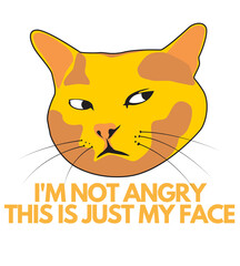 Wall Mural - T shirt design  I'm Not Angry  This Is Just My Face