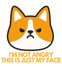 Wall Mural - T shirt design  I'm Not Angry  This Is Just My Face