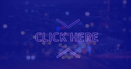 Wall Mural - Image of click here neon text banner against night city traffic