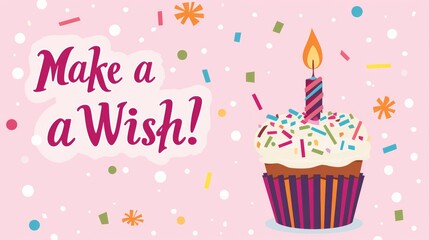 Poster - A pink background with a cake on it and the words Make a Wish written in white. The cake is lit up with a candle and has sprinkles on top