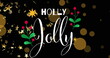 Image of holly jolly text over stars and spots