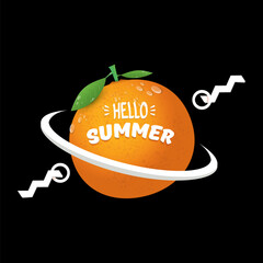 Wall Mural - Vector Hello Summer poster and flyer Design template with fresh orange fruit isolated on black background. Hello summer concept label, text, sticker , cover poster with orange and graphic text