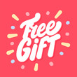 Free gift. Vector lettering sticker.