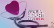 Image of world heart day text over stethoscope
