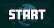 Image of start text banner over spinning globe and world map against green background