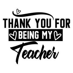 Wall Mural - Thank You for Being My Teacher svg